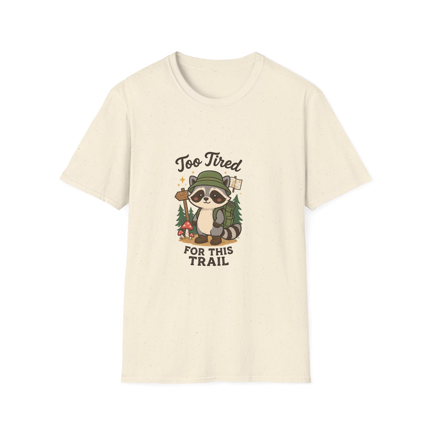 Too Tired For This Trail T-Shirt | Funny Raccoon Hiker Tee | Best Outdoor Humor Gift 2026