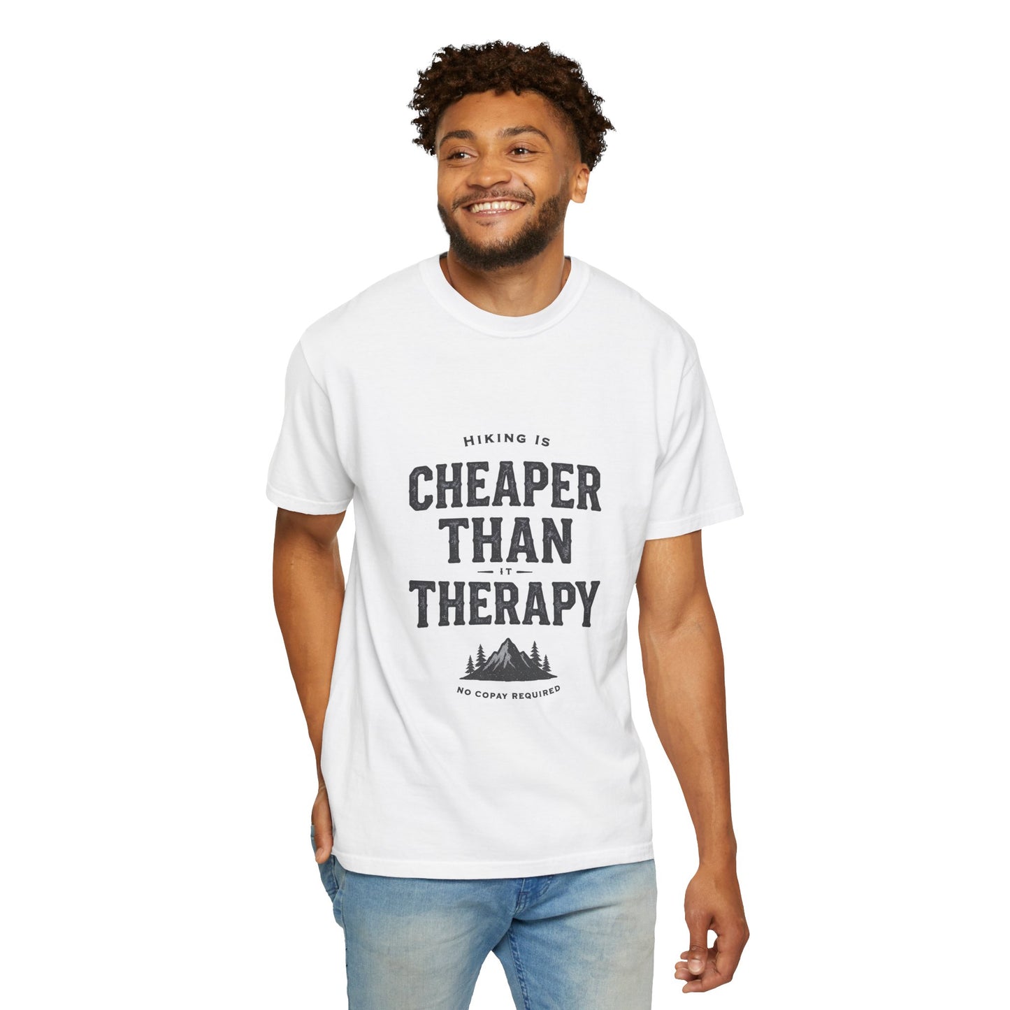 Hiking Is Cheaper Than Therapy T-Shirt | Premium Garment Dyed Outdoor Tee | Best Hiker Gift 2026