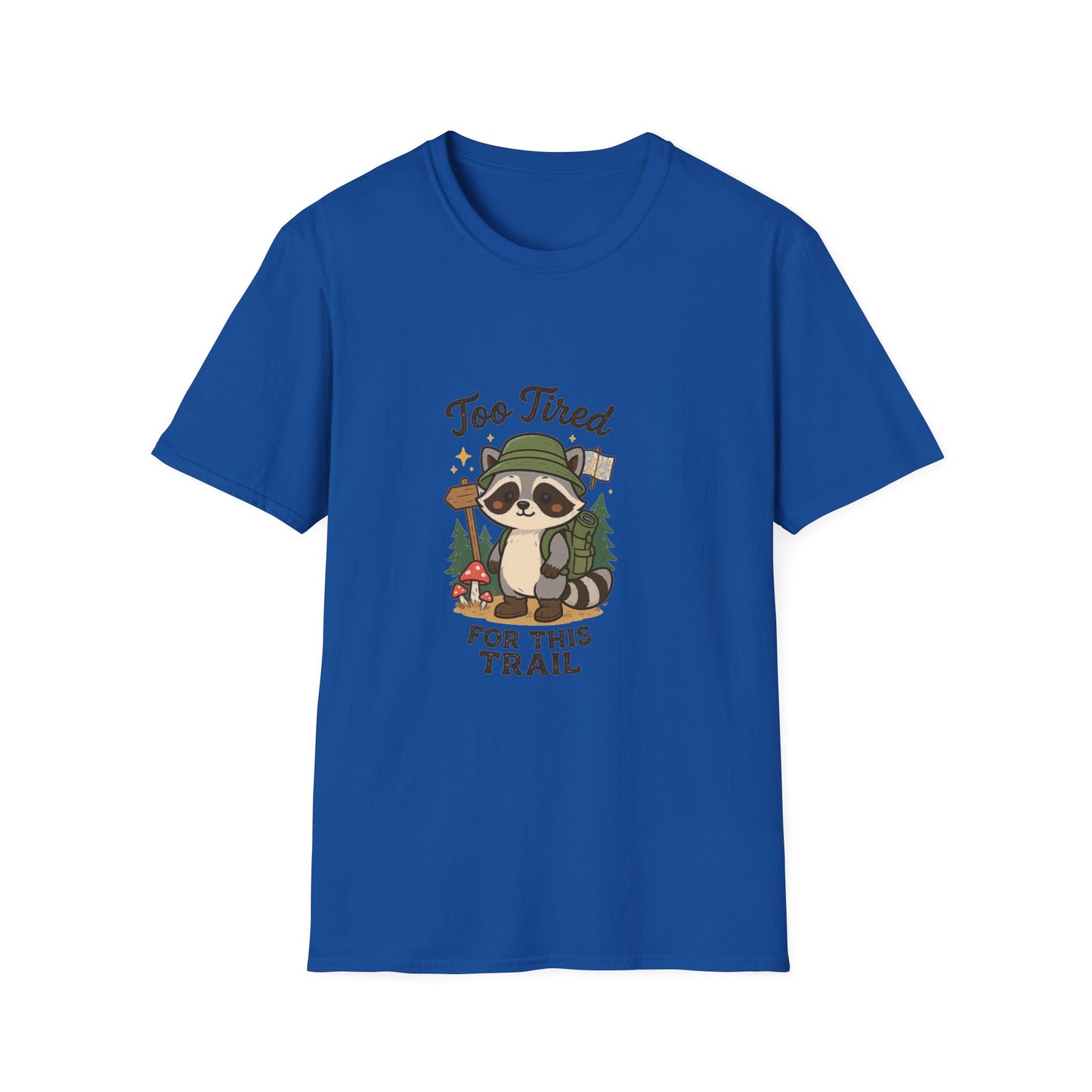 Too Tired For This Trail T-Shirt | Funny Raccoon Hiker Tee | Best Outdoor Humor Gift 2026