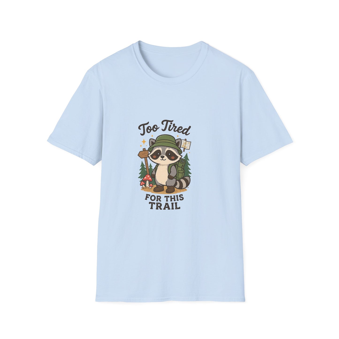 Too Tired For This Trail T-Shirt | Funny Raccoon Hiker Tee | Best Outdoor Humor Gift 2026