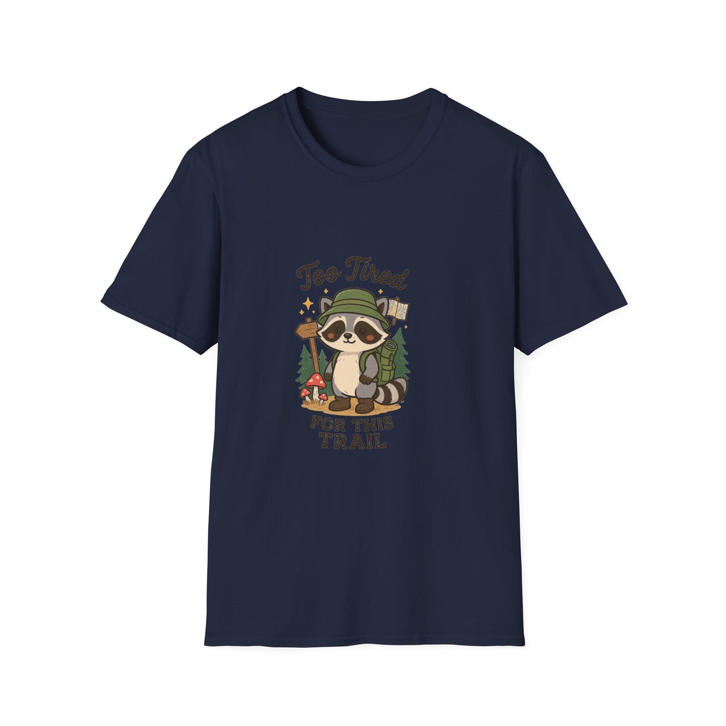Too Tired For This Trail T-Shirt | Funny Raccoon Hiker Tee | Best Outdoor Humor Gift 2026