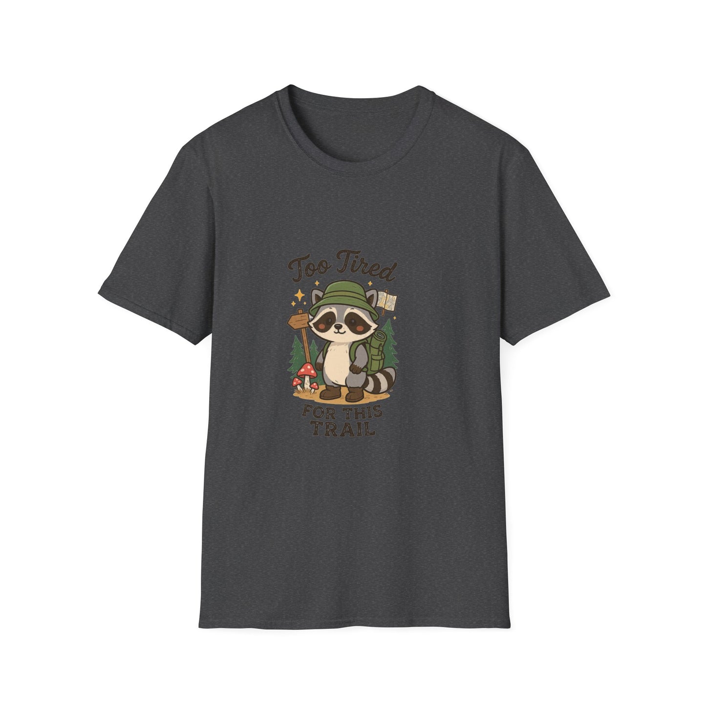 Too Tired For This Trail T-Shirt | Funny Raccoon Hiker Tee | Best Outdoor Humor Gift 2026